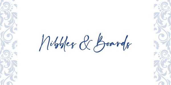 Nibbles & Boards